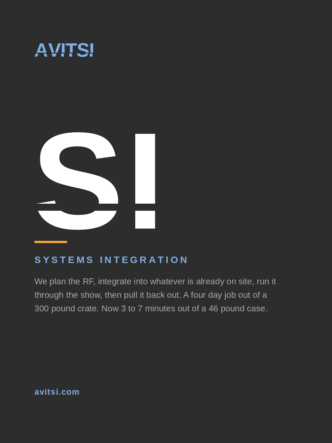 SI — Systems Integration. Plan the RF, integrate on site, run the show, pull it back out.